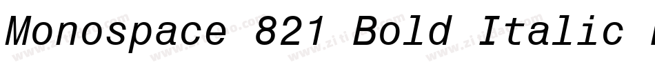 Monospace 821 Bold Italic BT字体转换